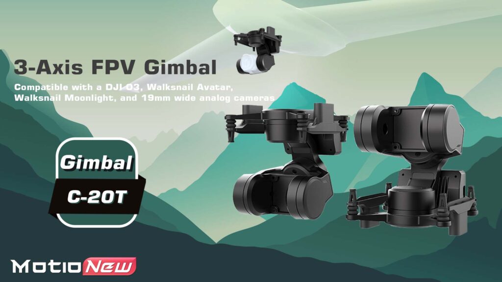 C-20t 3-axis fpv gimbal