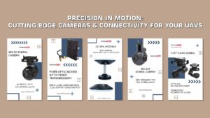 Precision in motion: cutting-edge cameras & connectivity for your uavs